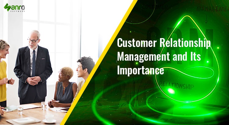 Customer Relationship Management and Its Importance in the Modern Business Environment